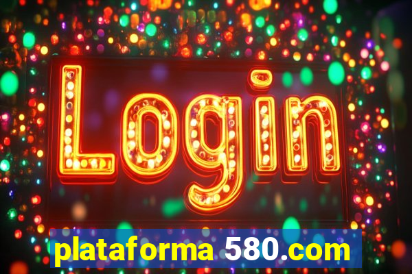 plataforma 580.com